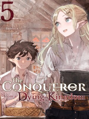 cover image of The Conqueror from a Dying Kingdom, Volume 5